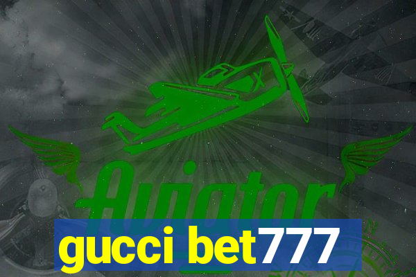 gucci bet777